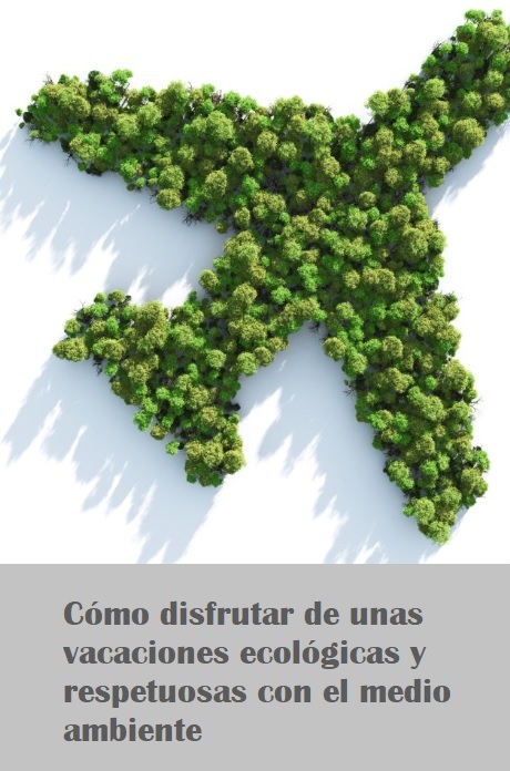 Cómo pasar unas vacaciones ecológicas